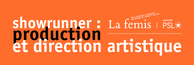 La Fémis - Showrunner 2019